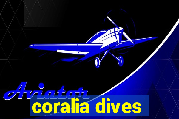 coralia dives